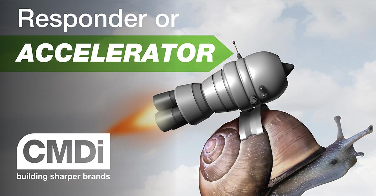 Marketing responder or accelerator?